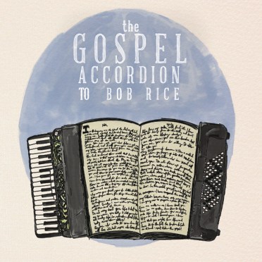 BobRice-TheGospelAccordionto