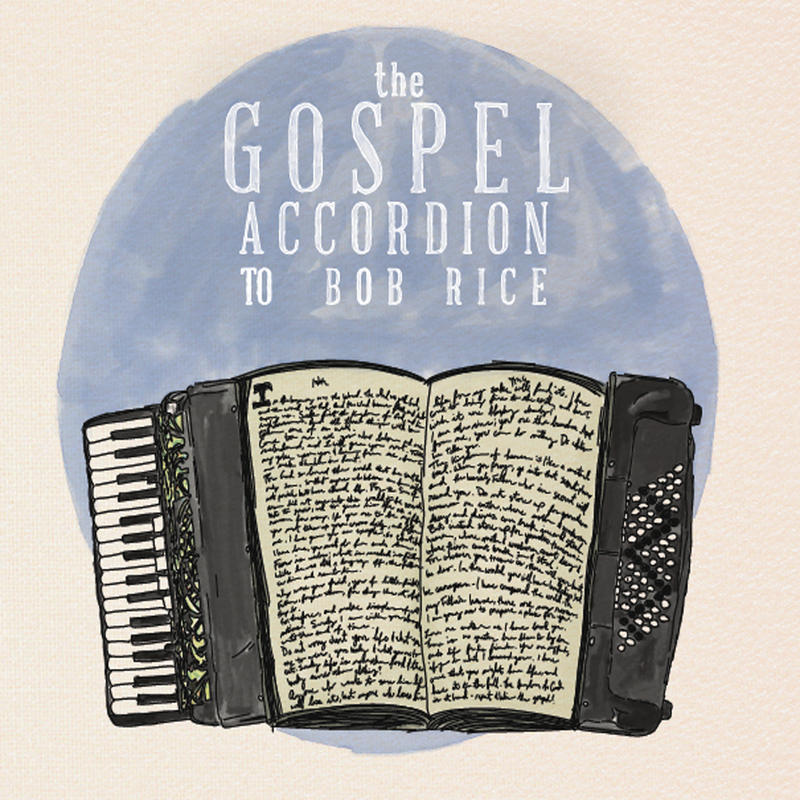 The Gospel Accordion to Bob&nbsp;Rice
