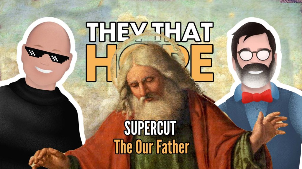 SUPERCUT: The Our&nbsp;Father