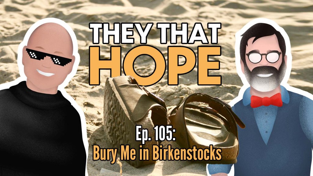 Bury Me in&nbsp;Birkenstocks