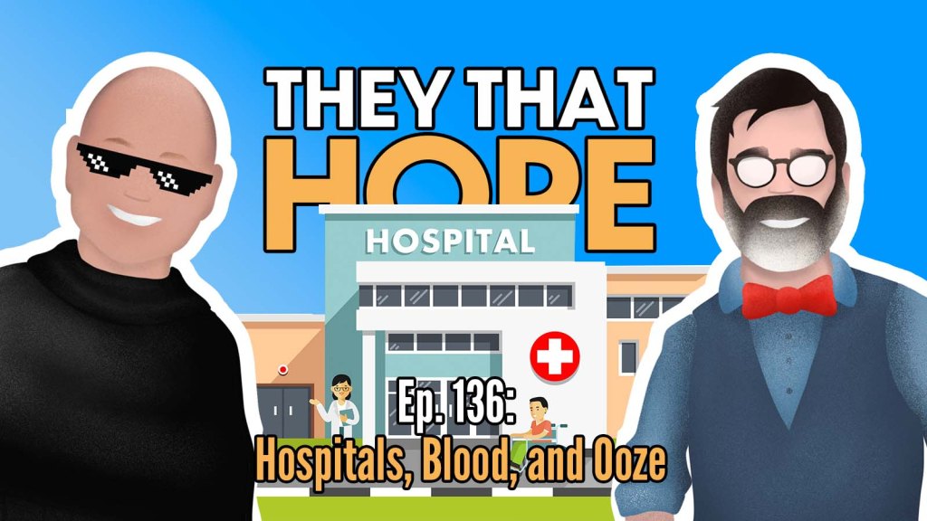 Hospitals, Blood, and&nbsp;Ooze